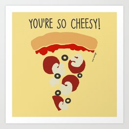 Cheesy Pizza Art Print