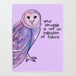 "Your Struggle is Not an Indication of Failure" Galaxy Owl Poster