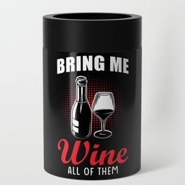 Wine Bring Me Wine Can Cooler