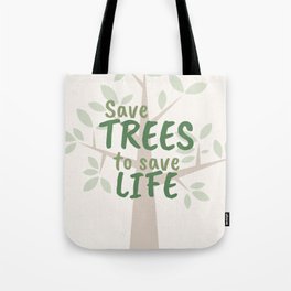 Save Trees to Save Life Tote Bag