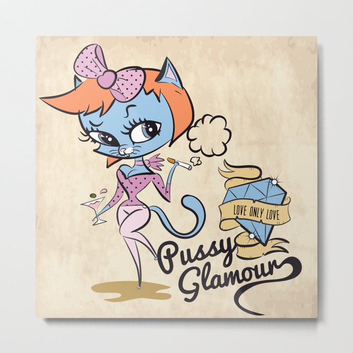 Pussy glamour Metal Print