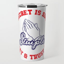 I pray and trust God Travel Mug