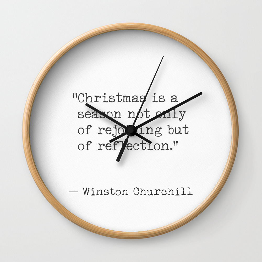 Winston Churchill Christmas Quote Wall Clock By Epic Paper Society6