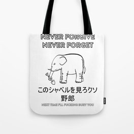 An Elephant Never Forgets Tote Bag