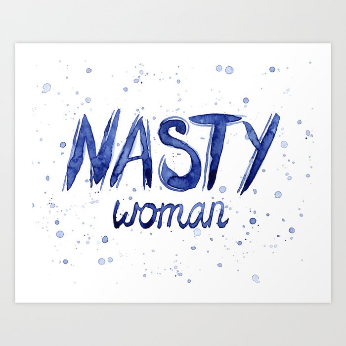 Nasty Woman Art Such a Nasty Woman Typography Art Art Print