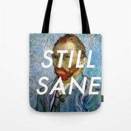 van Gogh is Still Sane Tote Bag