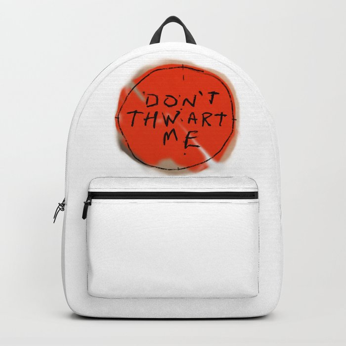 DON'T THWART ME Backpack