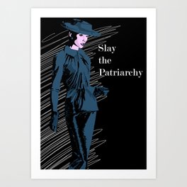 Slay The Patriarchy Art Print