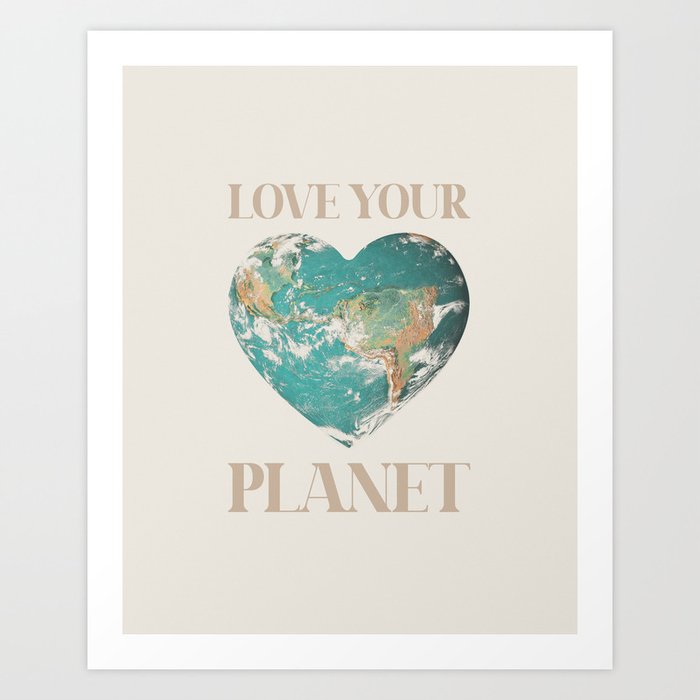 Love your planet Art Print