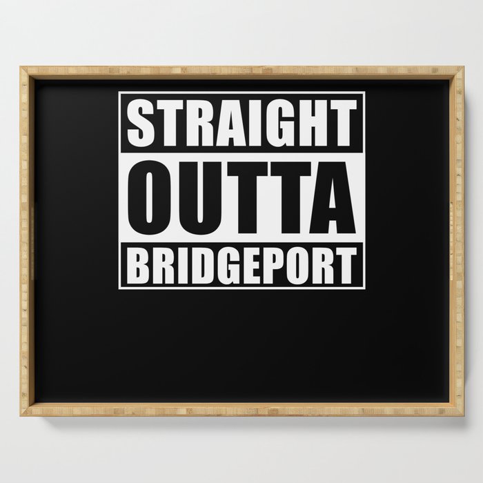 Straight Outta Bridgeport Serving Tray