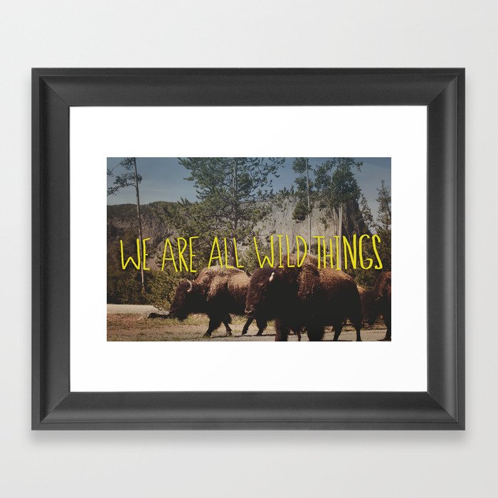 We Are All Wild Things Framed Art Print