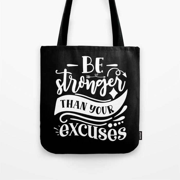 Be Stronger Than Your Excuses Motivational Quote Tote Bag