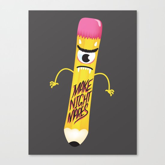 Make Nightmares! Canvas Print