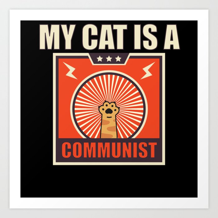 My Cat is a Communist Art Print