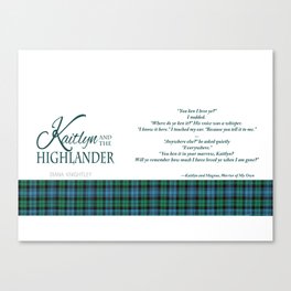 Will you Remember me When I am Gone? - Kaitlyn and the Highlander  Canvas Print