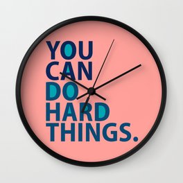 You Can Do Hard Things-Typography- Blue and Aquamarine on Pink  Wall Clock