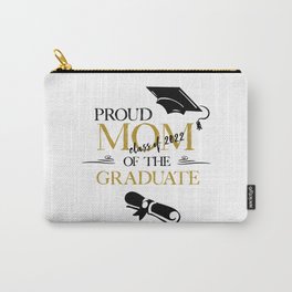 Proud Mom of the Graduate ,class of 2022 Carry-All Pouch