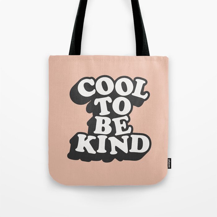 Cool to Be Kind Tote Bag