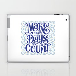 Make Your Days Count Laptop & iPad Skin