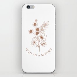 Wild As A Mother iPhone Skin
