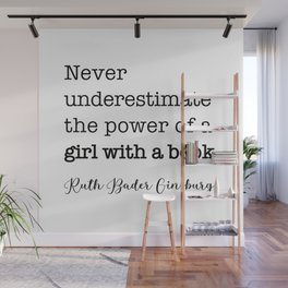 Never underestimate the power of a girl with a book. Wall Mural