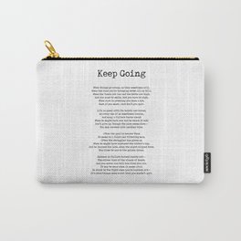 Keep Going - Edgar Guest Poem - Literature - Typewriter Print 1 Carry-All Pouch