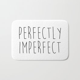 Perfectly Imperfect Funny Quote Badematte