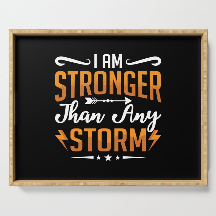 Mental Health I Am Stronger Than Any Storm Anxiety Serving Tray