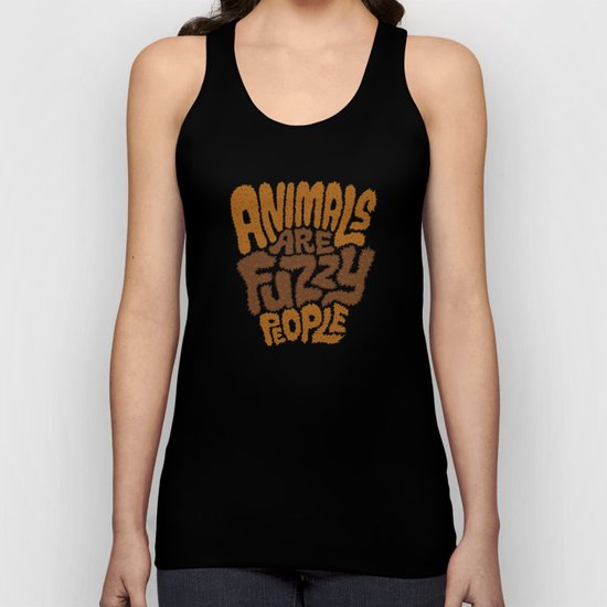 Animals are Fuzzy People Unisex Tank Top