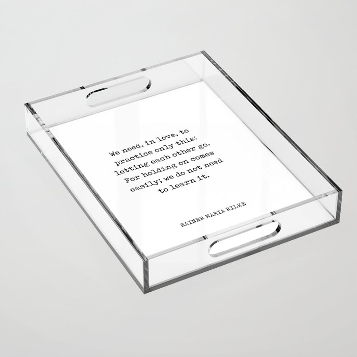 Let Each Other Go - Rainer Maria Rilke Quote - Typewriter Print 1 Acrylic Tray