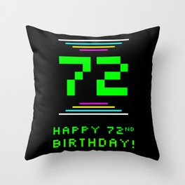 [ Thumbnail: 72nd Birthday - Nerdy Geeky Pixelated 8-Bit Computing Graphics Inspired Look Throw Pillow ]