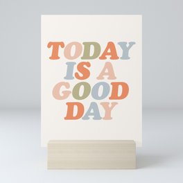 TODAY IS A GOOD DAY peach pink green blue yellow motivational typography inspirational quote decor Mini Art Print
