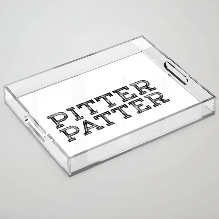 PITTER PATTER Acrylic Tray