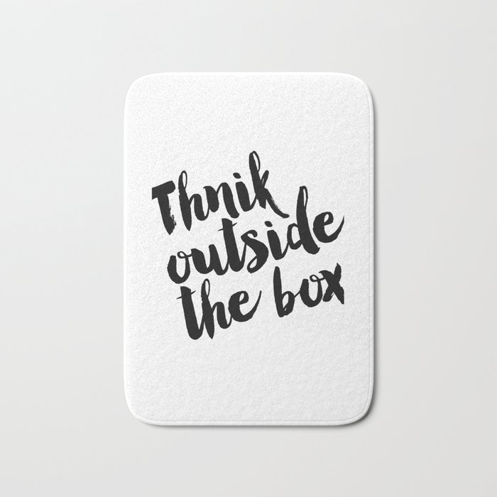 Think Outside The Box Typography Print Typography Art Minimalist Poster Simple Bath Mat By Nathanmoore209
