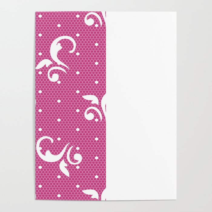 White Floral Curls Lace Vertical Split on Fuchsia Pink Poster