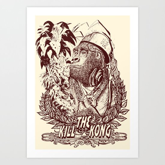KILL THE KONG Art Print