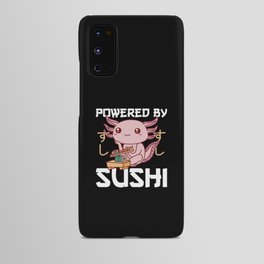 Powered By Sushi Cute Axolotl Eats Sushi Android Case
