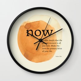 Now, The Power of Now,  Eckhart Tolle Wall Clock
