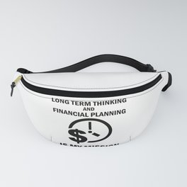Financial Planning Sayings Fanny Pack