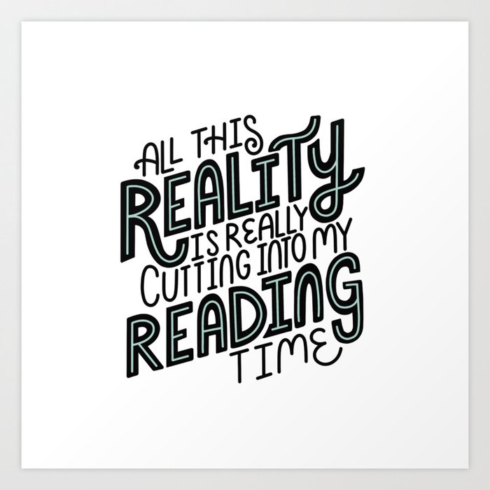 Reality Vs. Reading Time - Black Mint Art Print