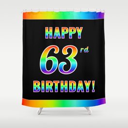[ Thumbnail: Fun, Colorful, Rainbow Spectrum “HAPPY 63rd BIRTHDAY!” Shower Curtain ]