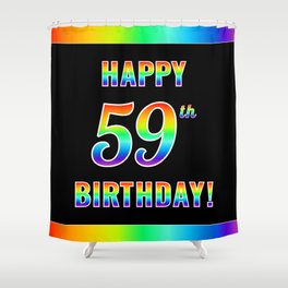 [ Thumbnail: Fun, Colorful, Rainbow Spectrum “HAPPY 59th BIRTHDAY!” Shower Curtain ]