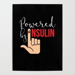 Powered By Insulin Insulin Diabetics Poster