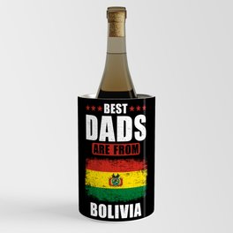 Best Dads are from Bolivia Wine Chiller