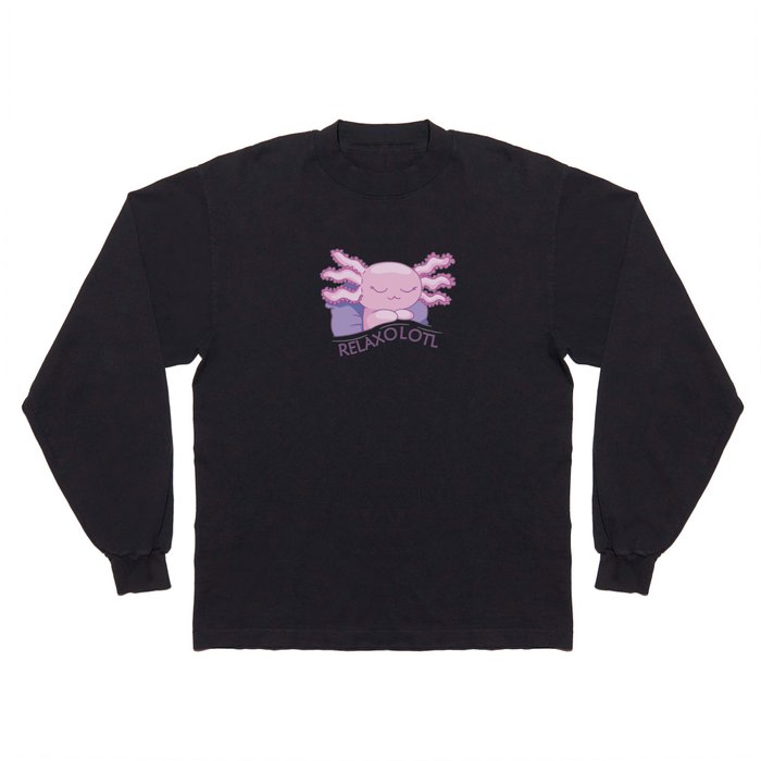 Relaxolotl Axolotl Lovers, Cute Animals Relax Long Sleeve T Shirt
