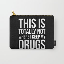 No drugs here, officer. Carry-All Pouch