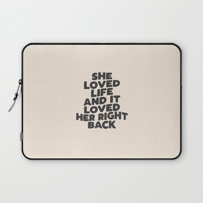 She Loved Life and It Loved Her Right Back Laptop Sleeve