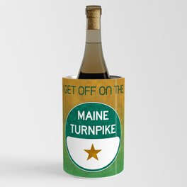 I Get Off on the Maine Turnpike Road Sign Mainer Maine-iac Slogan North Northern East Coast New England Wine Chiller