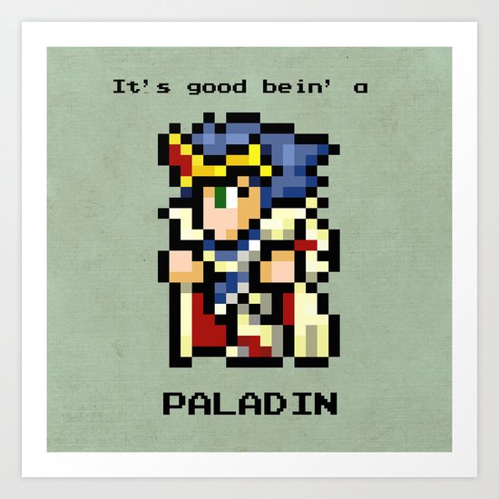 It's Good Bein' A Paladin Art Print