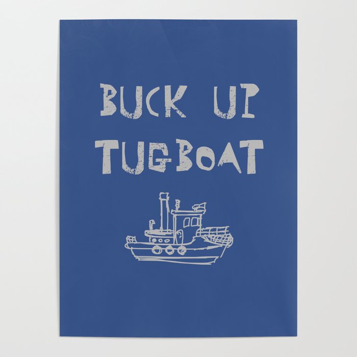 Buck Up Tugboat Poster